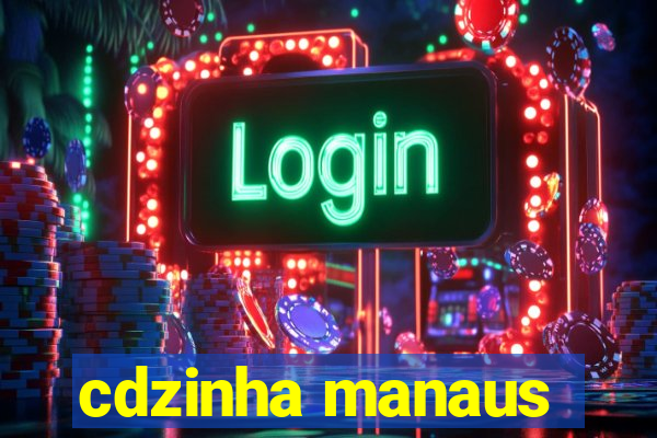 cdzinha manaus