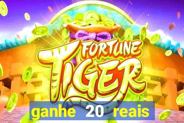 ganhe 20 reais para apostar cassino
