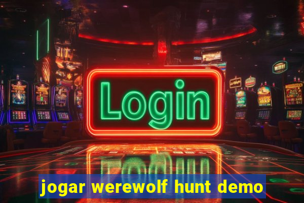 jogar werewolf hunt demo