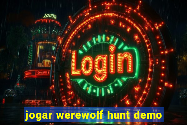 jogar werewolf hunt demo