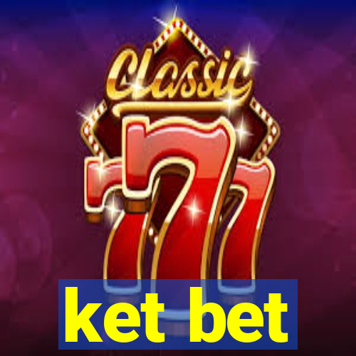 ket bet