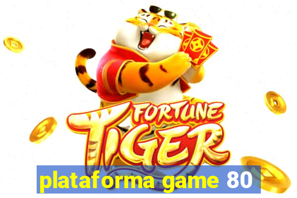 plataforma game 80