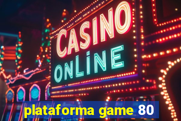 plataforma game 80