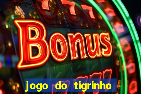 jogo do tigrinho da casa chinesa
