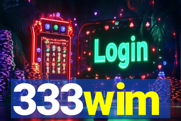 333wim