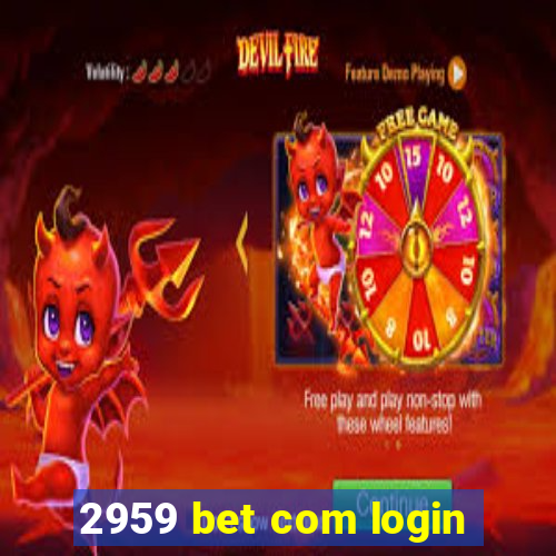 2959 bet com login