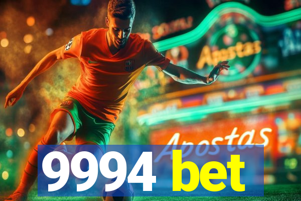 9994 bet