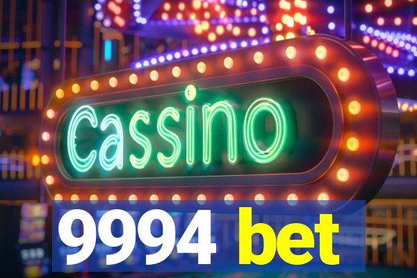 9994 bet