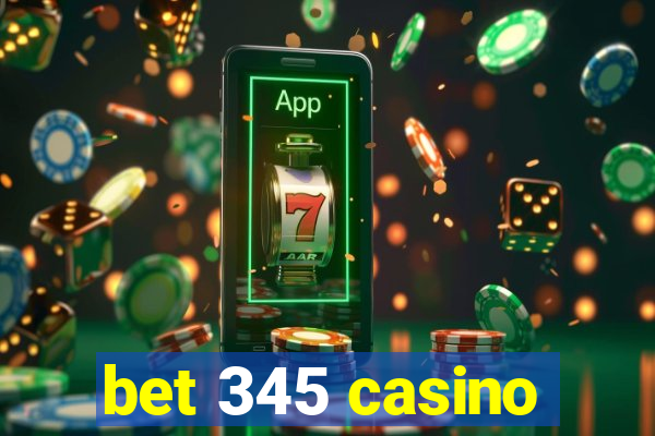 bet 345 casino
