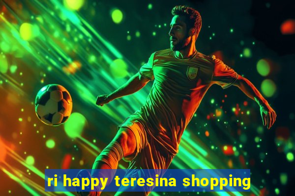 ri happy teresina shopping
