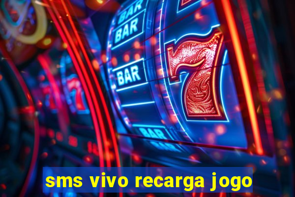 sms vivo recarga jogo