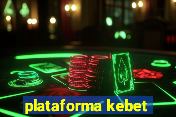 plataforma kebet