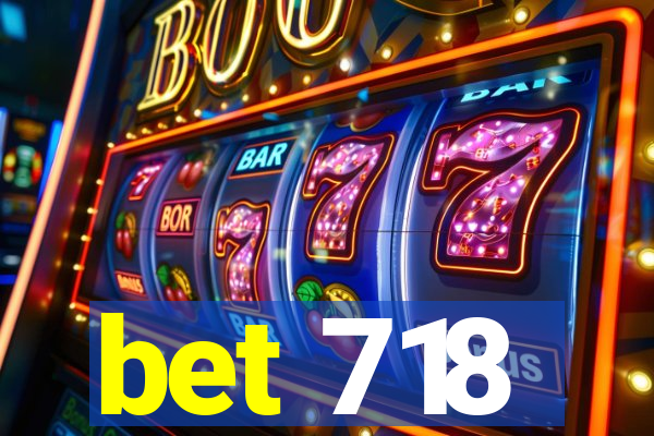 bet 718