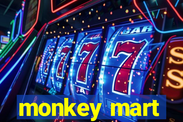 monkey mart