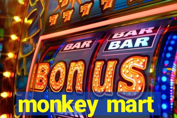 monkey mart