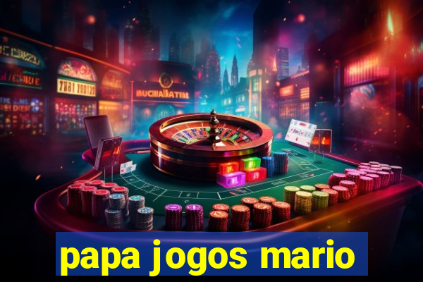 papa jogos mario