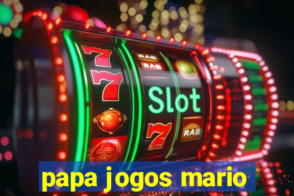 papa jogos mario