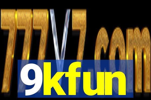 9kfun