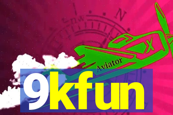 9kfun