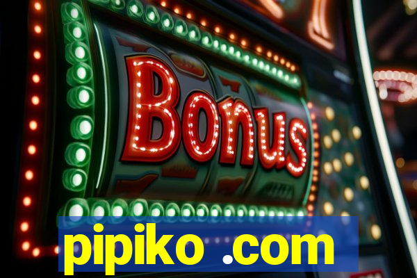 pipiko .com