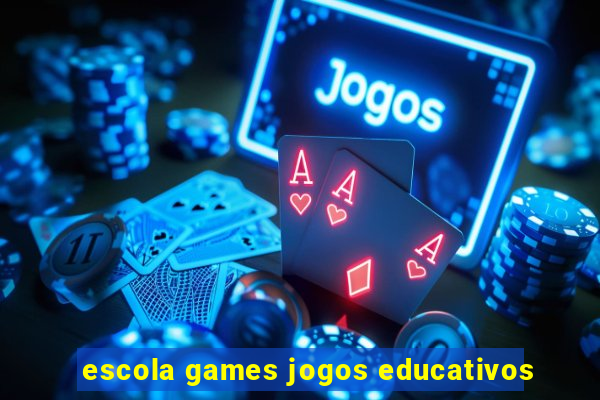 escola games jogos educativos