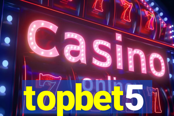 topbet5