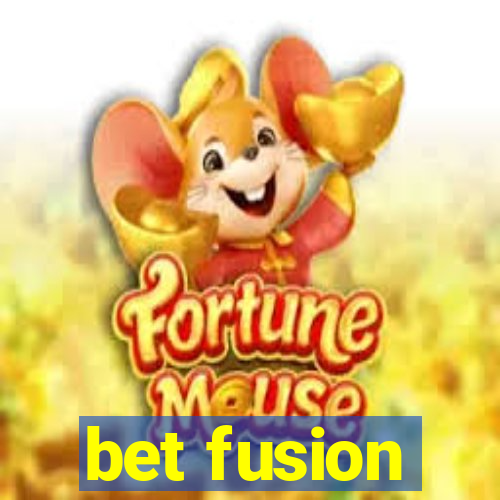 bet fusion