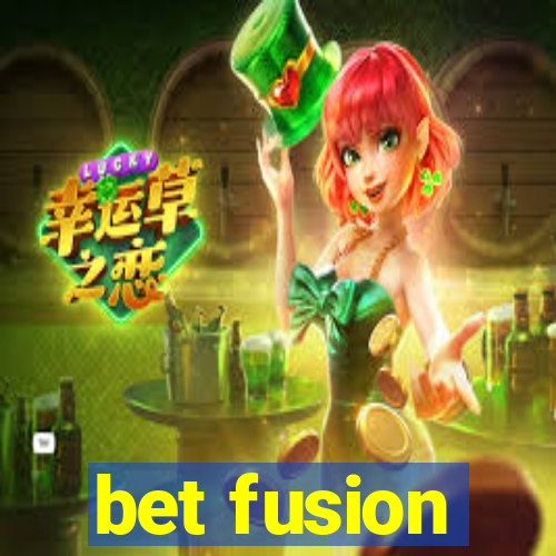 bet fusion