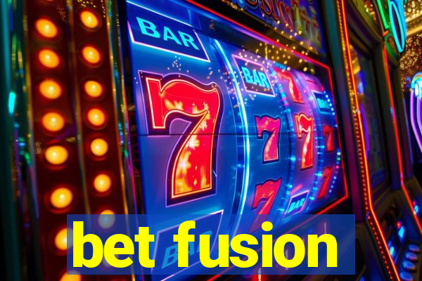 bet fusion