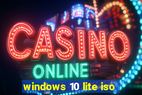 windows 10 lite iso