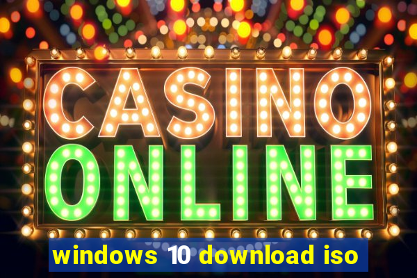 windows 10 download iso