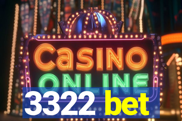 3322 bet