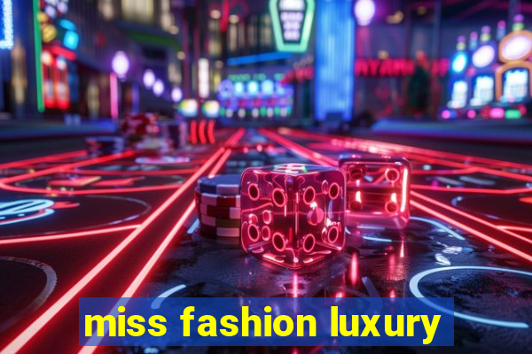 miss fashion luxury