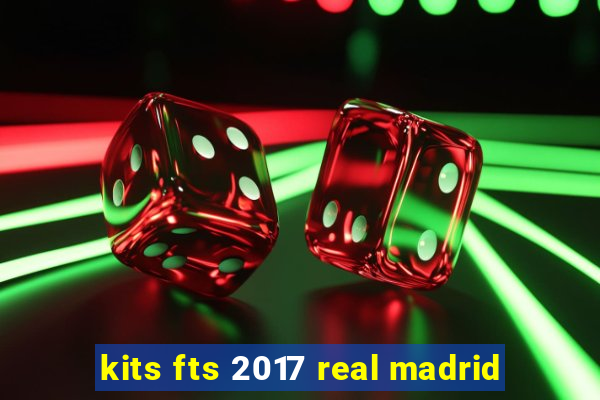 kits fts 2017 real madrid