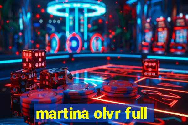 martina olvr full