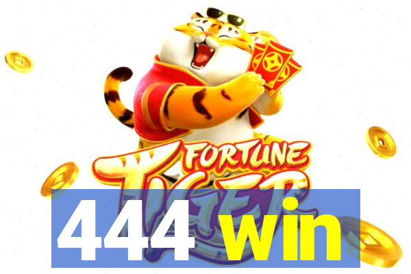 444 win