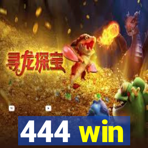 444 win