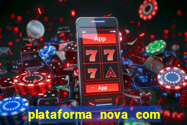 plataforma nova com b么nus de cadastro plataforma com bonus de cadastro facebook