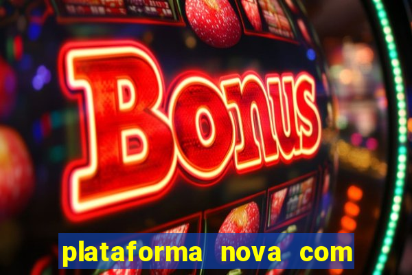 plataforma nova com b么nus de cadastro plataforma com bonus de cadastro facebook