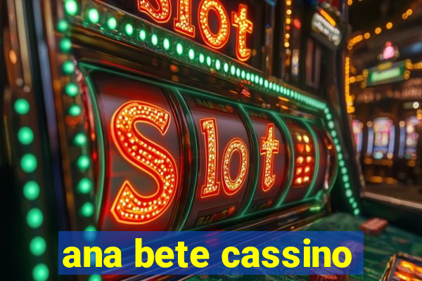 ana bete cassino