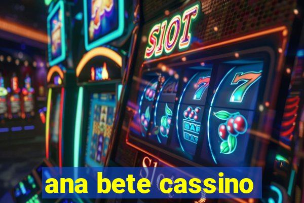 ana bete cassino