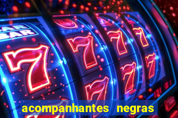 acompanhantes negras em santos