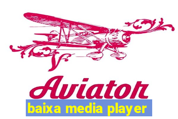 baixa media player