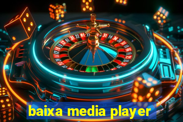 baixa media player