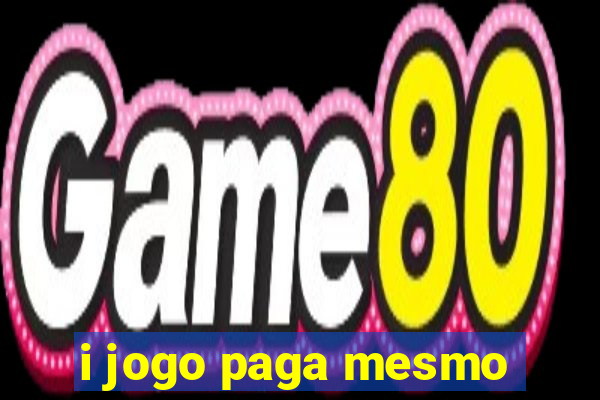 i jogo paga mesmo