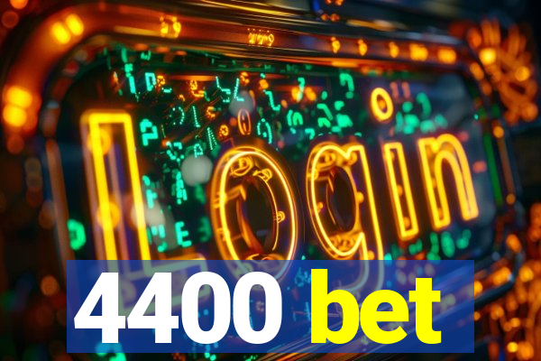4400 bet