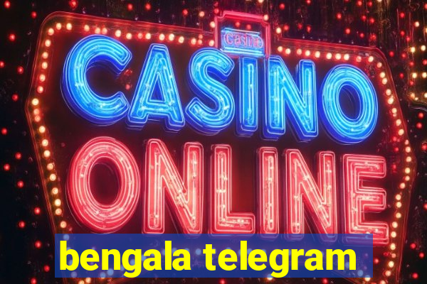 bengala telegram