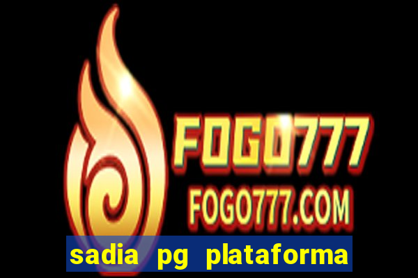 sadia pg plataforma de jogos