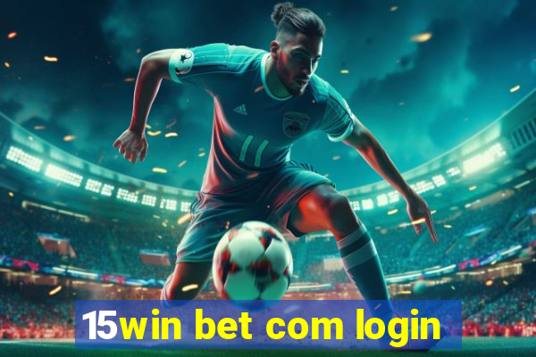 15win bet com login