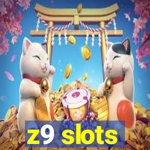 z9 slots